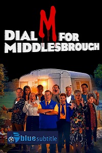 دانلود کامل زیرنویس فارسی فیلم ?Dial M for Middlesbrough 2019?