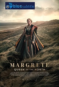 دانلود کامل زیرنویس فارسی فیلم ?Margrete: Queen of the North 2021?