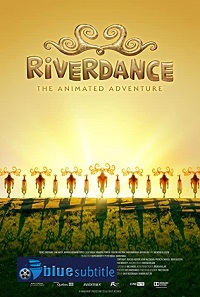 دانلود کامل زیرنویس فارسی انیمیشن?Riverdance: The Animated Adventure 2021?