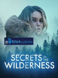 دانلود کامل زیرنویس فارسی فیلم ?Secrets in the Wilderness 2021?