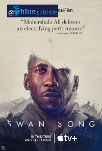 دانلود کامل زیرنویس فارسی فیلم ?Swan Song 2021?