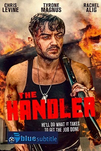 دانلود کامل زیرنویس فارسی فیلم ?The Handler 2021?