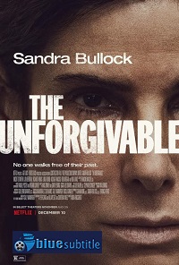 دانلود کامل زیرنویس فارسی فیلم ?The Unforgivable 2021?