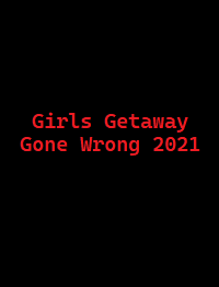 دانلود کامل زیرنویس فارسی فیلم?Girls Getaway Gone Wrong 2021?