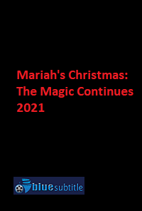 دانلود کامل زیرنویس فارسی فیلم ?Mariah’s Christmas: The Magic Continues 2021?