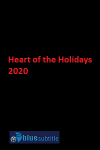 دانلود کامل زیرنویس فارسی فیلم ?Heart of the Holidays 2020?