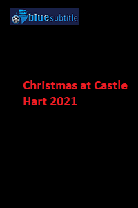 دانلود کامل زیرنویس فارسی فیلم ?Christmas at Castle Hart 2021?