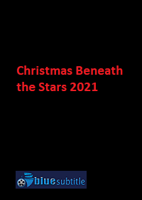 دانلود کامل زیرنویس فارسی فیلم ?Christmas Beneath the Stars 2021?