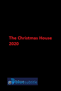 دانلود کامل زیرنویس فارسی فیلم ?The Christmas House 2020?