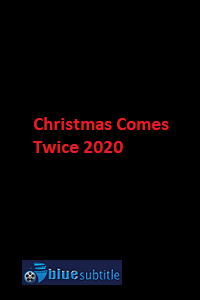 دانلود کامل زیرنویس فارسی فیلم ?Christmas Comes Twice 2020?