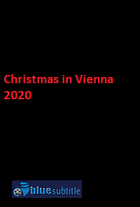 دانلود کامل زیرنویس فارسی فیلم ?Christmas in Vienna 2020?