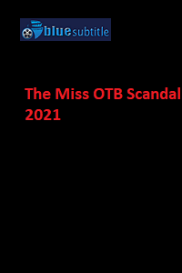 دانلود کامل زیرنویس فارسی فیلم ?The Miss OTB Scandal 2021?