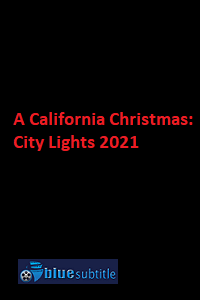 دانلود کامل زیرنویس فارسی فیلم ?A California Christmas: City Lights 2021?