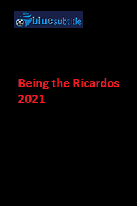 دانلود کامل زیرنویس فارسی فیلم?Being the Ricardos 2021?