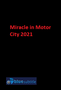 دانلود کامل زیرنویس فارسی فیلم?Miracle in Motor City 2021?