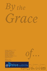 دانلود کامل زیرنویس فارسی فیلم?By the Grace of… 2021?