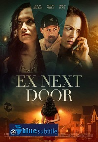 دانلود کامل زیرنویس فارسی فیلم ?The Ex Next Door 2019?