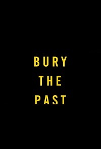 دانلود کامل زیرنویس فارسی فیلم Bury the Past 2021