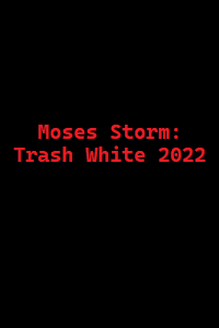 دانلود کامل زیرنویس فارسی فیلم?Moses Storm: Trash White 2022?