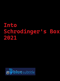 دانلود کامل زیرنویس فارسی فیلم Into Schrodinger’s Box 2021