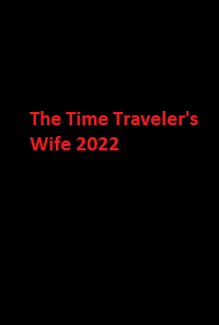دانلود زیرنویس فارسی سریال The Time Traveler’s Wife 2022