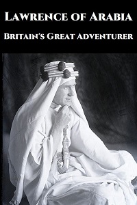 دانلود زیرنویس فارسی مستند Lawrence of Arabia: Britain’s Great Adventurer 2020