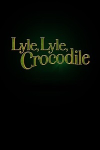 دانلود زیرنویس فارسی انیمیشن Lyle, Lyle, Crocodile 2022