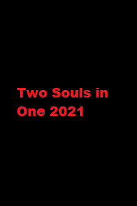 دانلود زیرنویس فارسی سریال Two Souls in One 2021