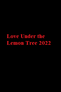 دانلود زیرنویس فارسی فیلم Love Under the Lemon Tree 2022