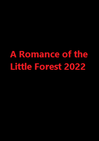 دانلود زیرنویس فارسی سریال A Romance of the Little Forest 2022