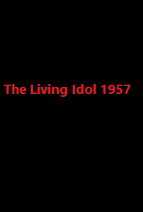 دانلود زیرنویس فارسی فیلم The Living Idol 1957