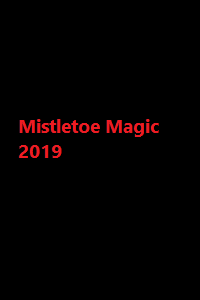 دانلود زیرنویس فارسی فیلم Mistletoe Magic 2019