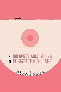 دانلود زیرنویس فارسی فیلم An Unforgettable Spring in a Forgotten Village 2019