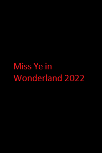 دانلود زیرنویس فارسی سریال Miss Ye in Wonderland 2022