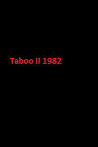 دانلود زیرنویس فارسی فیلم Taboo II 1982