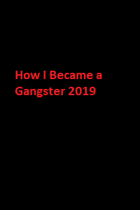 دانلود زیرنویس فارسی فیلم How I Became a Gangster 2019
