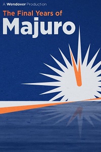 دانلود زیرنویس فارسی مستند The Final Years of Majuro 2020