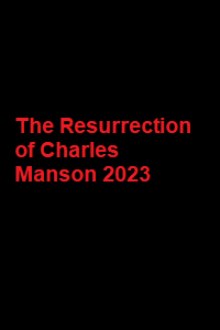 دانلود زیرنویس فارسی فیلم The Resurrection of Charles Manson 2023