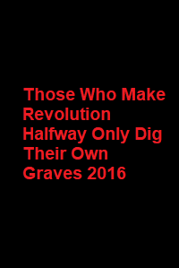 دانلود زیرنویس فارسی فیلم Those Who Make Revolution Halfway Only Dig Their Own Graves 2016