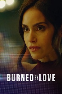 دانلود زیرنویس فارسی فیلم Burned by Love 2023