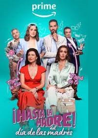 دانلود زیرنویس فارسی فیلم ¡Hasta la madre del día de las madres! 2023