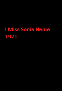 دانلود زیرنویس فارسی فیلم I Miss Sonia Henie 1971
