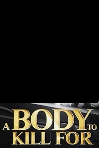 دانلود زیرنویس فارسی فیلم A Body to Kill For 2023