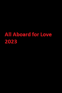 دانلود زیرنویس فارسی فیلم All Aboard for Love 2023