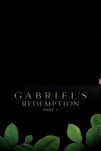 دانلود زیرنویس فارسی فیلم Gabriel’s Redemption: Part One 2023