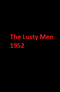 دانلود زیرنویس فارسی فیلم The Lusty Men 1952
