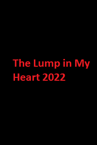 دانلود زیرنویس فارسی فیلم The Lump in My Heart 2022