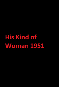 دانلود زیرنویس فارسی فیلم His Kind of Woman 1951