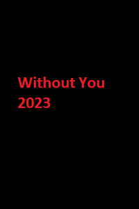 دانلود زیرنویس فارسی فیلم Without You 2023