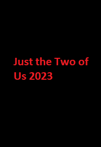 دانلود زیرنویس فارسی فیلم Just the Two of Us 2023